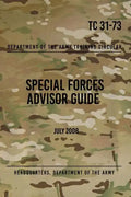 TC 31-73 Special Forces Advisor Guide: July 2008 - Paperback