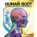 The Human Body: An Illustrated Guide to Its Form, Functions and Capabilities - Hardcover