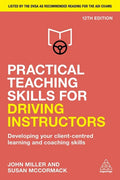 Practical Teaching Skills for Driving Instructors: Developing Your Client-Centred Learning and Coaching Skills - Paperback
