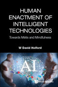 Human Enactment of Intelligent Technologies: Towards Metis and Mindfulness - Hardcover