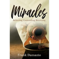 Miracles: Believing, Contending, Receiving - Paperback