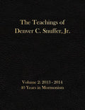 The Teachings of Denver C. Snuffer, Jr. Volume 2: 40 Years in Mormonism 2013-2014: Archives Edition 8.5 X 11 in - Paperback