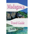 Madagascar Travel Guide: Africa Tourism - Paperback