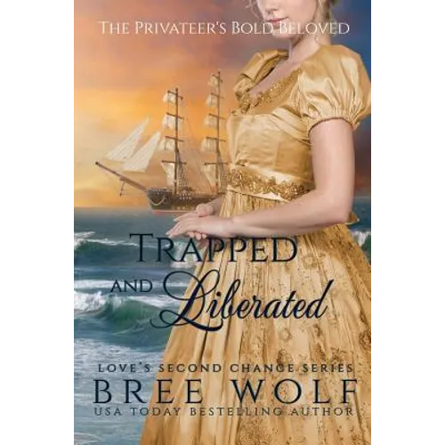 Trapped & Liberated: The Privateer's Bold Beloved - Paperback