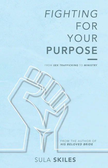 Fighting For Your Purpose: From Sex Trafficking to Ministry - Paperback