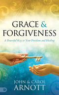 Grace and Forgiveness: A Powerful Key to Your Freedom and Healing - Paperback