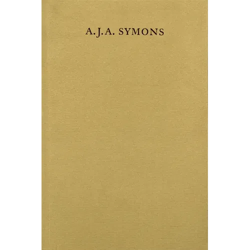 A. J. A. Symons: A Bibliomane, His Books, and His Clubs - Paperback