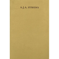 A. J. A. Symons: A Bibliomane, His Books, and His Clubs - Paperback