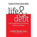 Life & Debt: a fresh approach to achieving financial wellness - Paperback