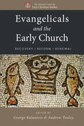 Evangelicals and the Early Church: Recovery, Reform, Renewal - Paperback