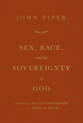 Sex, Race, and the Sovereignty of God: Sweet and Bitter Providence in the Book of Ruth - Paperback
