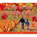 A Trip to the Pumpkin Patch - Library Binding