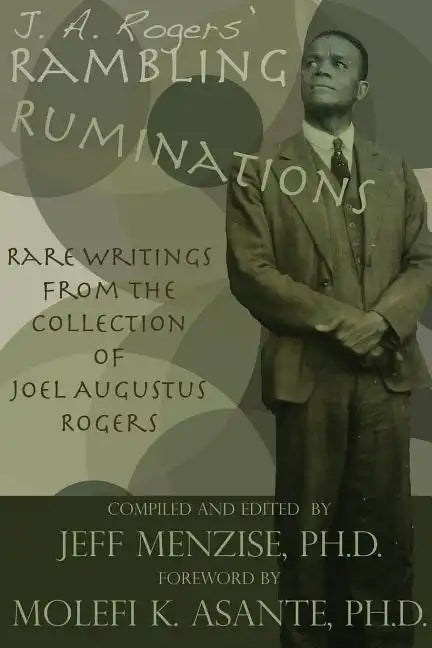 J. A. Rogers' Rambling Ruminations: Rare Writings from the Collection of Joel Augustus Rogers - Paperback