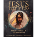 Jesus Felt It Too - Hardcover