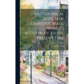 An Historical Sketch of Sturbridge, Mass., From its Settlement to the Present Time - Hardcover