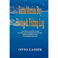 Santa Monica Bay Diving and Fishing Log: The Best Places to go Diving and Fishing in the Bay from Malibu Point to Marina Del Rey - Paperback