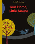 Run Home, Little Mouse - Board Book