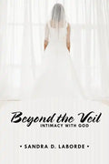 Beyond the Veil: Intimacy with God - Paperback