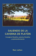 Saliendo de la Caverna de Platón: Consejería filosófica, práctica filosófica y autotransformación - Paperback
