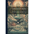 The Holy Bible: Containing The Old And New Testaments, With The Apocrypha: Translated Out Of The Original Tongues - Paperback