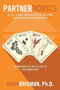 Partnernomics: The Art, Science, and Processes of Developing Successful Strategic Partnerships - Paperback