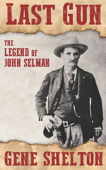 Last Gun: The Legend of John Selman - Paperback