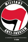Militant Anti-Fascism: A Hundred Years of Resistance - Paperback