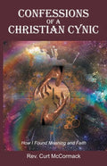 Confessions of a Christian Cynic: How I Found Meaning and Faith - Paperback