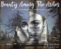 Beauty Among The Ashes: An Artist's Quest to Bring Hope to a Town That Lost Everything - Hardcover