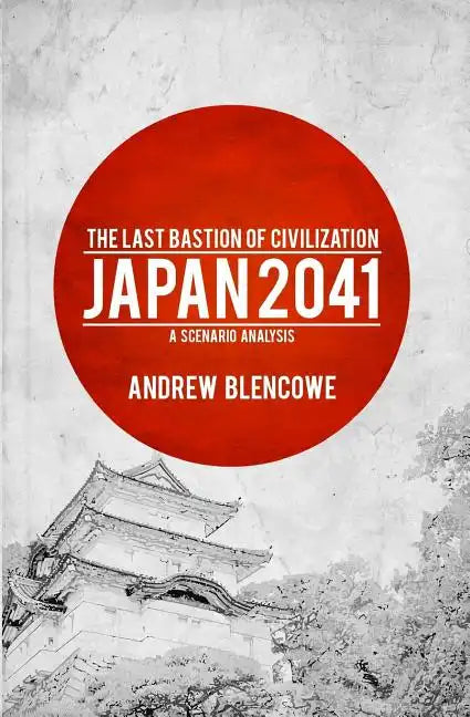 The Last Bastion of Civilization: Japan 2041, a Scenario Analysis - Paperback