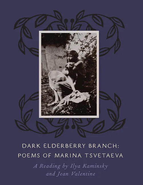 Dark Elderberry Branch: Poems of Marina Tsvetaeva [With CD (Audio)] - Paperback