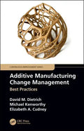 Additive Manufacturing Change Management: Best Practices - Paperback