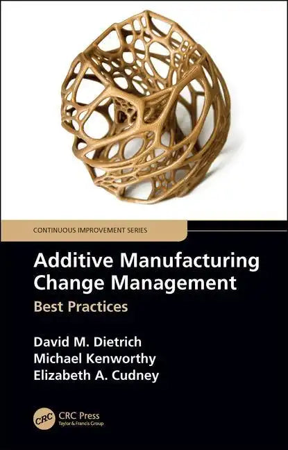 Additive Manufacturing Change Management: Best Practices - Paperback
