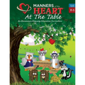 Manners of the Heart at the Table: An Elementary Etiquette Education Curriculum - Paperback
