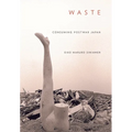Waste: Consuming Postwar Japan - Paperback