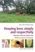 Keeping Bees Simply and Respectfully: Apiculture with the Golden Hive - Paperback