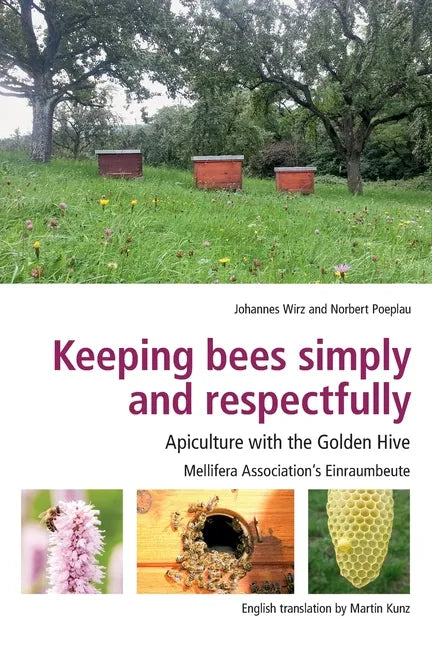 Keeping Bees Simply and Respectfully: Apiculture with the Golden Hive - Paperback