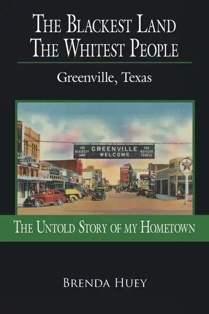 The Blackest Land the Whitest People: Greenville, Texas - Paperback