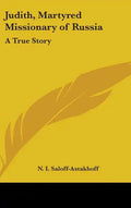 Judith, Martyred Missionary of Russia: A True Story - Hardcover
