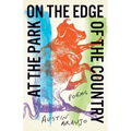 At the Park on the Edge of the Country: Poems - Paperback