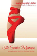 The Creative Mystique: From Red Shoe Frenzy to Love and Creativity - Paperback