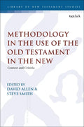 Methodology in the Use of the Old Testament in the New: Context and Criteria - Paperback