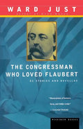 The Congressman Who Loved Flaubert: 21 Stories and Novellas - Paperback