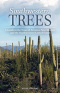Southwestern Trees: A Guide to the Trees of Arizona, New Mexico, and the Southwestern United States - Paperback