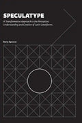Speculatype: A Transformative Approach to the Perception, Understanding and Creation of Latin Letterforms - Hardcover