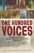 One Hundred Voices: Harrisburg's Historic African American Community, 1850-1920 - Paperback