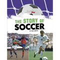 The Story of Soccer - Hardcover