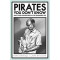 Pirates You Don't Know, and Other Adventures in the Examined Life: Collected Essays - Paperback