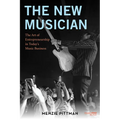 The New Musician: The Art of Entrepreneurship in Today's Music Business - Hardcover