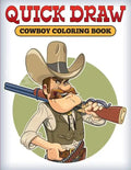 Quick Draw: Cowboy Coloring Book - Paperback